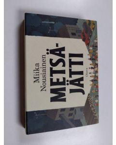 Kirjailijan Miika Nousiainen käytetty kirja Metsäjätti (miki-kirja)