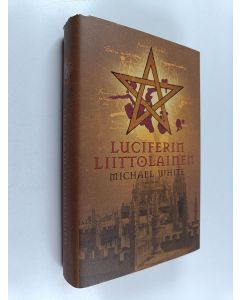 Kirjailijan Michael White käytetty kirja Luciferin liittolainen