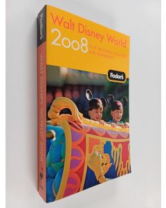 Kirjailijan Laura M. Kidder & Adam Taplin käytetty kirja Fodor's 2008 Walt Disney World - Plus Universal Orlando and Seaworld