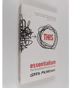 Kirjailijan Greg McKeown käytetty kirja Essentialism - The Disciplined Pursuit of Less