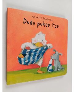 Kirjailijan Annette Swoboda käytetty kirja Dudu pukee itse