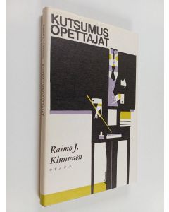 Kirjailijan Raimo J. Kinnunen käytetty kirja Kutsumusopettajat