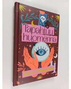 Kirjailijan Antti Tuomainen käytetty kirja Tapahtuu huomenna