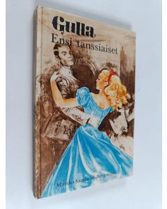 Kirjailijan Martha Sandwall-Bergström käytetty kirja Gulla : ensi tanssiaiset