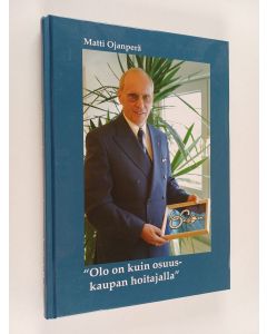 Kirjailijan Matti Ojanperä käytetty kirja "Olo on kuin osuuskaupan hoitajalla"