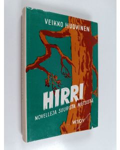 Kirjailijan Veikko Huovinen käytetty kirja Hirri : Novelleja