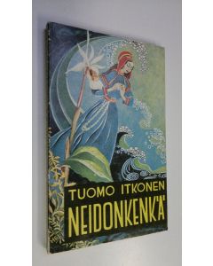 Kirjailijan Tuomo Itkonen käytetty kirja Neidonkenkä
