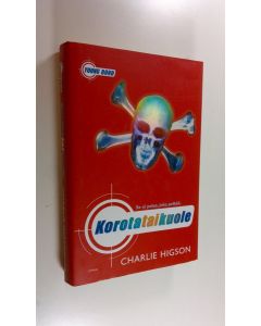 Kirjailijan Charlie Higson uusi kirja Korota tai kuole (UUSI)