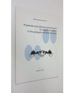 Kirjailijan Minttumaaria Hannonen käytetty kirja Proximate and ultimate determinants of reproductive skew in the polygyne ant Formica fusca