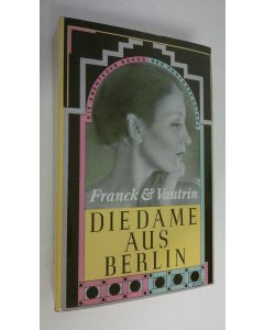Kirjailijan Anne-Marie Franck & Vautrin käytetty kirja Die same aus Berlin (ERINOMAINEN)