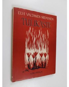 Kirjailijan Elvi Valtanen-Nieminen käytetty kirja Tulikaste : runoja