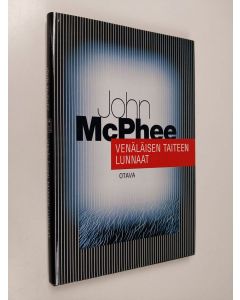 Kirjailijan John McPhee käytetty kirja Venäläisen taiteen lunnaat