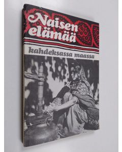 Tekijän Kirsti ym. Kena  käytetty kirja Naisen elämää kahdeksassa maassa