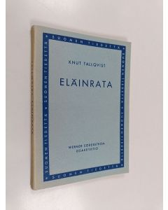 Kirjailijan Knut Tallqvist käytetty kirja Eläinrata : historiaa - tarua - kuvia