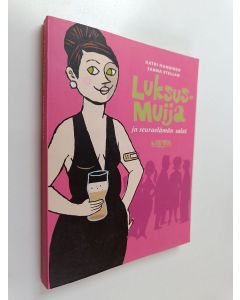 Kirjailijan Katri Manninen käytetty kirja Luksusmuija ja seuraelämän salat