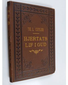 Kirjailijan Theodore L. Cuyler käytetty kirja Hjertats lif i Gud : teckningar från Guds ord