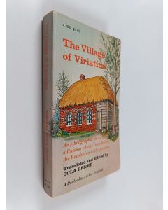 Kirjailijan Sula Benet käytetty kirja The village of Viriatino : an ethnographic study of a Russian village from before the revolution to the present