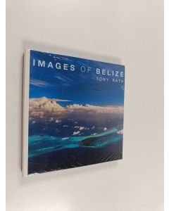 Kirjailijan Tony Rath käytetty kirja Images of Belize (lukematon, UUSI)