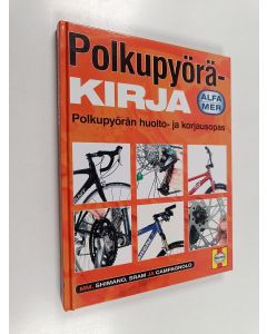 Kirjailijan Fred Milson käytetty kirja Polkupyöräkirja : polkupyörän huolto- ja korjausopas : mm. Shimano, Sram ja Campagnolo