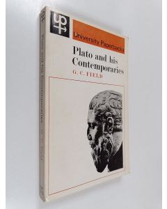 Kirjailijan Guy Cromwell Field käytetty kirja Plato and His Contemporaries : A Study in Fourth-century Life and Thought