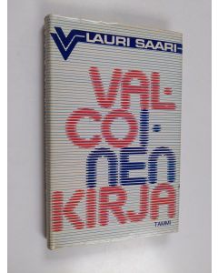 Kirjailijan Lauri Saari käytetty kirja Valcoinen kirja