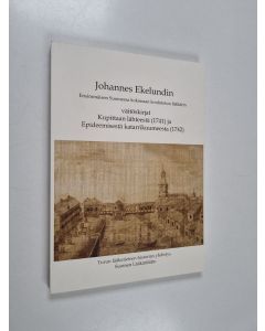 Kirjailijan Johannes Ekelund käytetty kirja Johannes Ekelundin, ensimmäisen Suomessa kokonaan koulutetun lääkärin väitöskirjat Kupittaan lähteestä (1741) ja Epideemisestä katarrikuumeesta (1742)