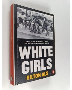Kirjailijan Hilton Als käytetty kirja White Girls