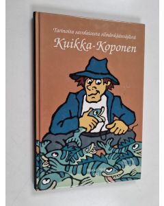 käytetty kirja Kuikka-Koponen : tarinoita savolaisesta silmänkääntäjästä
