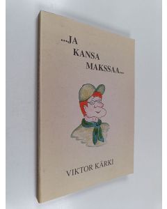 Kirjailijan Viktor Kärki käytetty kirja ...ja kansa makssaa