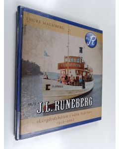 Kirjailijan Thure Malmberg käytetty kirja M/s. J. L. Runeberg : skärgårdsbåten i våra hjärtan 1912-2012