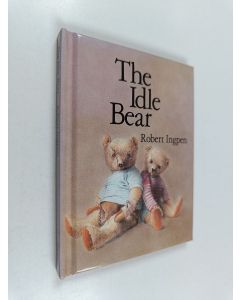 Kirjailijan Robert R. Ingpen käytetty kirja The Idle Bear