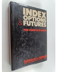 Kirjailijan Donald L. Luskin käytetty kirja Index options & futures : the complete guide