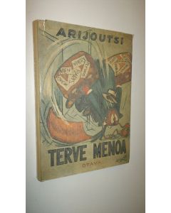 Kirjailijan Arijoutsi käytetty kirja Terve menoa : pakinoitsijan vallaton vaellus ulkokahdeksikon lenkeillä