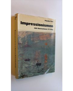 Kirjailijan Pheobe Pool käytetty kirja Impressionismen : 209 illustrationer 77 i färg