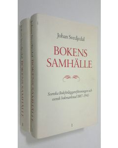 Kirjailijan Johan Svedjedal käytetty kirja Bokens samhälle 1-2 : Svenska Bokförlaggareföreningen och svensk bokmarknad 1887-1943