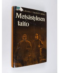 Kirjailijan Yrjö Ylänne käytetty kirja Metsästyksen taito