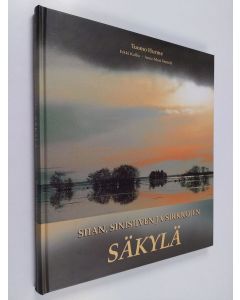 Kirjailijan Tuomo Hurme käytetty kirja Siian, sinisiiven ja sirkkojen Säkylä