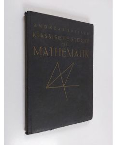 Kirjailijan Andreas Speiser käytetty kirja Klassische Stucke der Mathematik