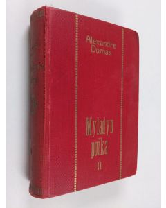 Kirjailijan Alexandre Dumas käytetty kirja Myladyn poika eli kaksikymmentä vuotta jälkeenpäin : historiallinen romaani " Kolmen muskettisoturin" sarjassa 2