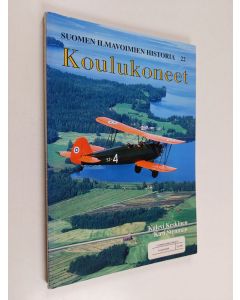 Kirjailijan Kalevi Keskinen käytetty kirja Koulukoneet : koulutus-, harjoitus- ja yhteyskoneet : Smolik, Viima, Stieglitz, Tuisku, Sääski, Aero A-32, Moth : Suomen ilmavoimien historia 22