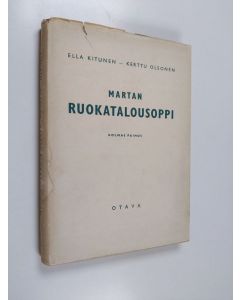Kirjailijan Ella Kitunen käytetty kirja Martan ruokatalousoppi