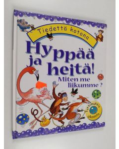 Kirjailijan Janice Lobb käytetty kirja Hyppää ja heitä! : miten me liikumme?