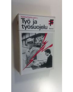 Tekijän Katriina Perkka  käytetty kirja Työ ja työsuojelu