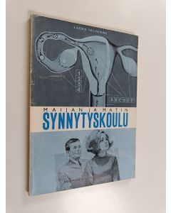 Kirjailijan Leena Valvanne käytetty kirja Maijan ja Matin synnytyskoulu