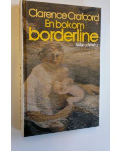 Kirjailijan Clarence Crafoord käytetty kirja En bok om borderline