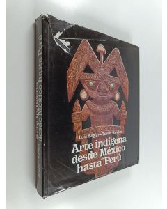 Kirjailijan Luiz Boglár & Tamás Kovács käytetty kirja Arte indígena desde México hasta Perú
