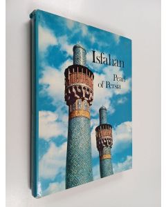 Kirjailijan Wilfrid Blunt käytetty kirja Isfahan, Pearl of Persia