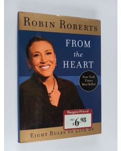 Kirjailijan Robin Roberts käytetty kirja From the Heart - Eight Rules to Live by