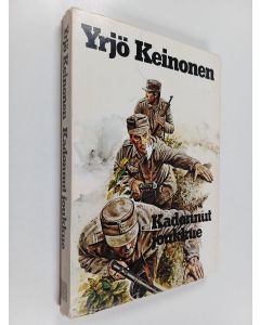 Kirjailijan Yrjö Keinonen käytetty kirja Kadonnut joukkue : sotaromaani