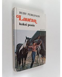 Kirjailijan Rudy Ferguson käytetty kirja Lauran kaksi ponia : Tyttöromaani